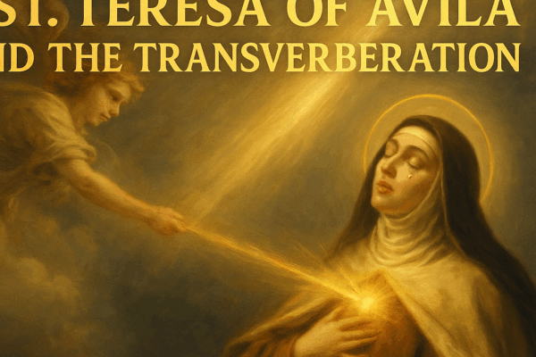 The Miracle of St. Teresa of Ávila and the Transverberation